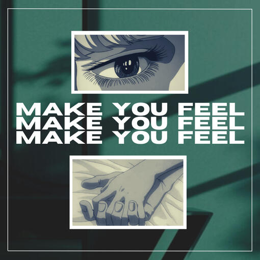 make you feel